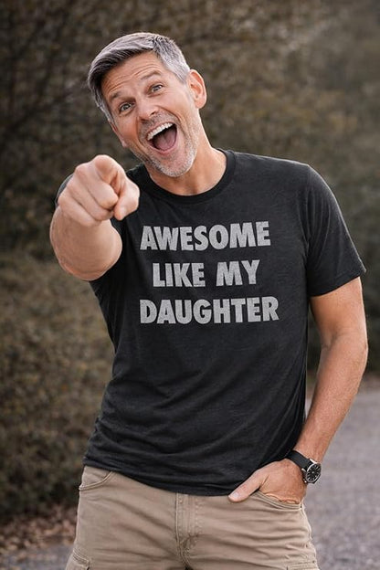 Mens Awesome Like My Daughter Tshirt Funny Fathers Day Awesome Dad Graphic Tee